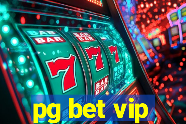 pg bet vip